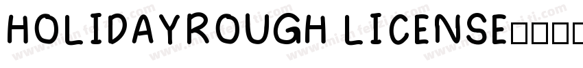 HOLIDAYROUGH LICENSE字体转换
